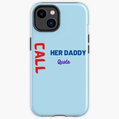 Call Her Daddy Quote Iphone Case Official Call Her Daddy Merch