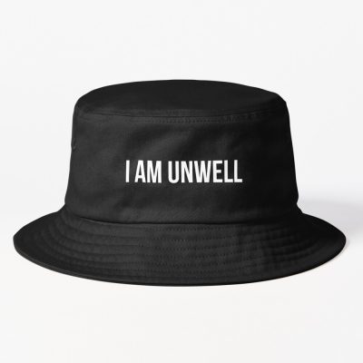 I Am Unwell Bucket Hat Official Call Her Daddy Merch