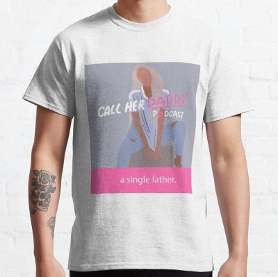 Call Her Daddy- Single Father T-Shirt Official Call Her Daddy Merch