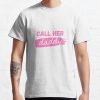 Call Her Daddy Quote T-Shirt Official Call Her Daddy Merch