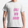 Call Her Daddy Quote Podcast Funny T-Shirt Official Call Her Daddy Merch