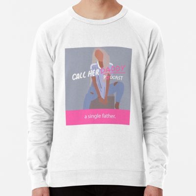 Call Her Daddy- Single Father Sweatshirt Official Call Her Daddy Merch