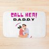 Call Her  Daddy Bath Mat Official Call Her Daddy Merch