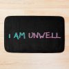 Call Her Daddy Quote | I Am Unwell Bath Mat Official Call Her Daddy Merch