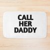 Call Her Daddy Quote Bath Mat Official Call Her Daddy Merch