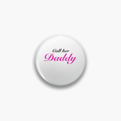 Call Her Daddy Quote Pin Official Call Her Daddy Merch