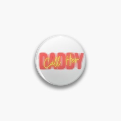 Call Her Daddy Quotes Pin Official Call Her Daddy Merch