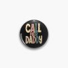 Call Her Daddy Pin Official Call Her Daddy Merch