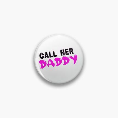 Call Her Daddy Pin Official Call Her Daddy Merch