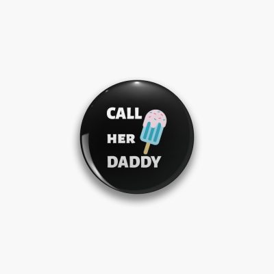 Call Her Daddy Quote Pin Official Call Her Daddy Merch