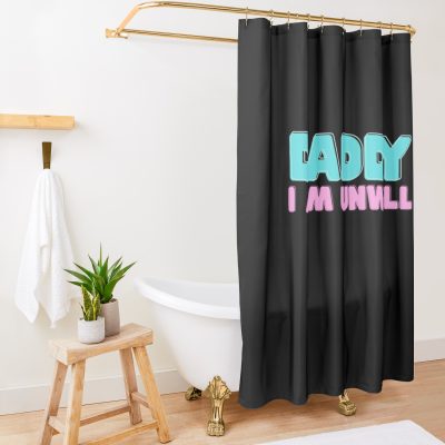 Call Her Daddy Quote | I Am Unwell Shower Curtain Official Call Her Daddy Merch